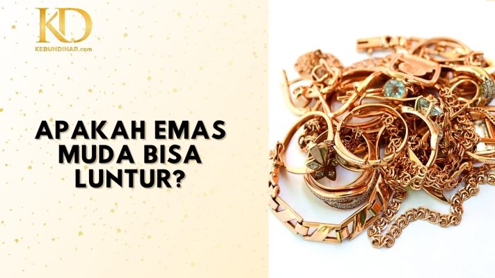 Apakah Emas Muda Bisa Luntur