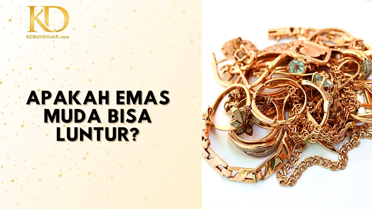 Apakah Emas Muda Bisa Luntur