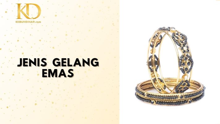 Jenis - Jenis Gelang Emas