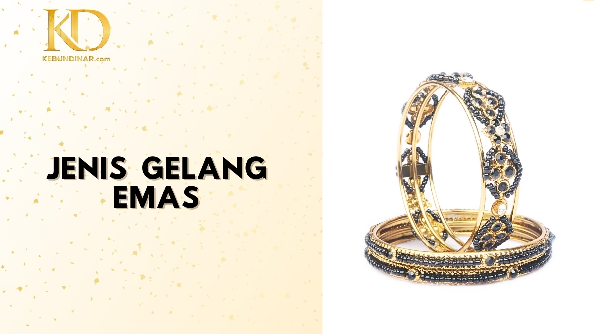 Jenis - Jenis Gelang Emas