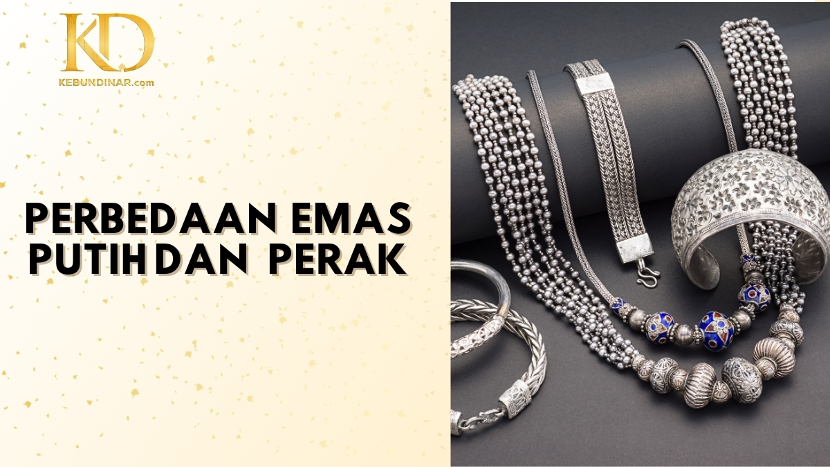 Perbedaan Emas Putih dan Perak