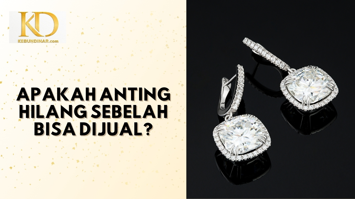 Apakah Anting Hilang Sebelah Bisa Dijual 1200 x 675