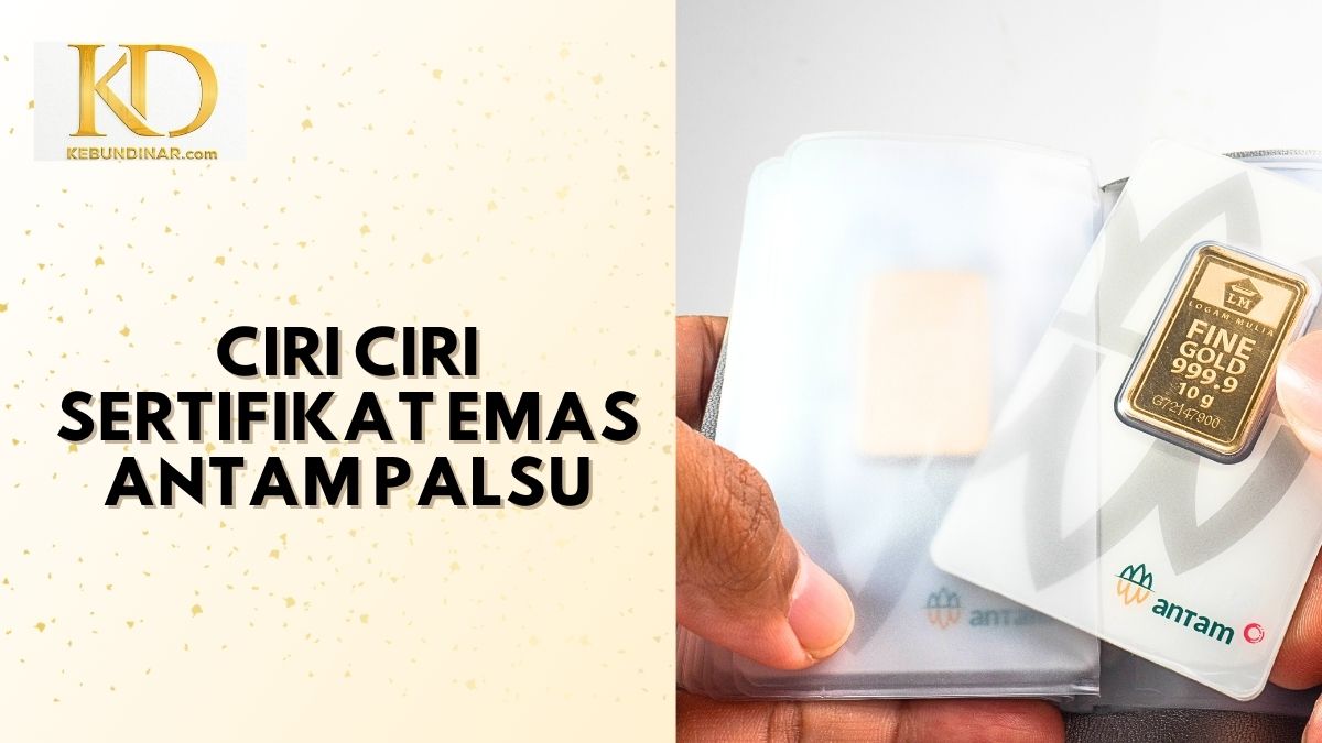 Ciri Ciri Sertifikat Emas Merek Antam Palsu
