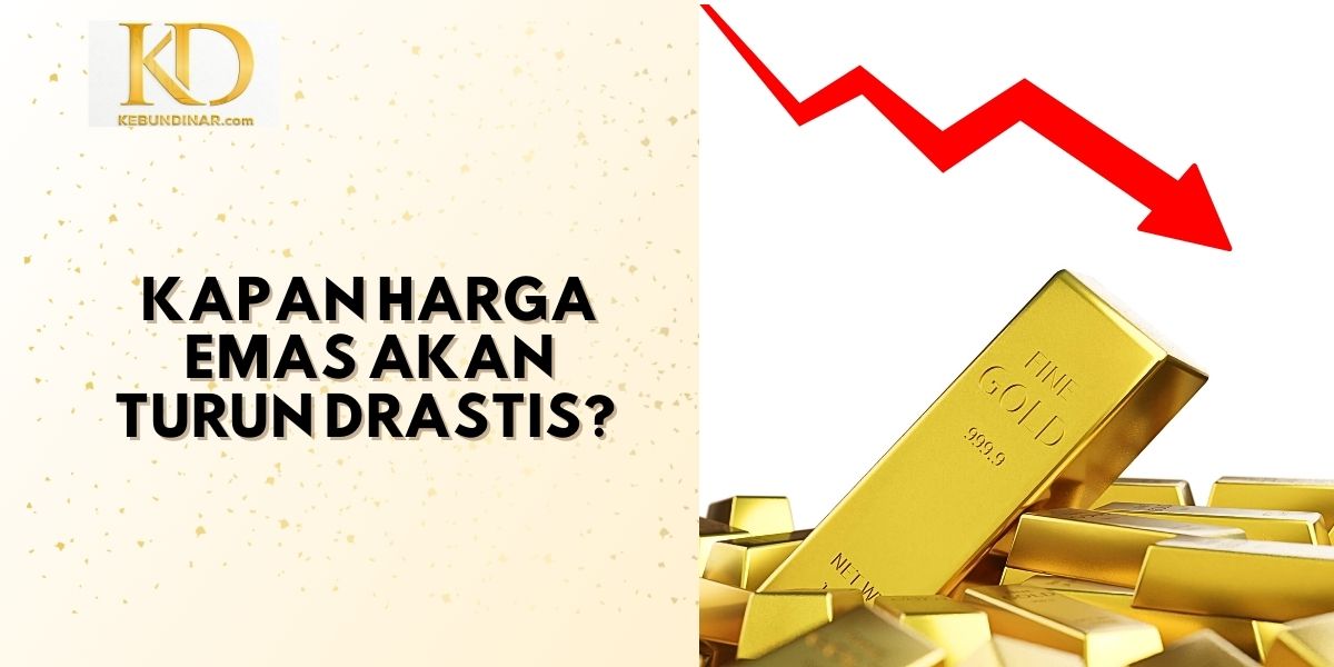 Kapan Harga Emas Akan Turun Drastis 1200 x 675