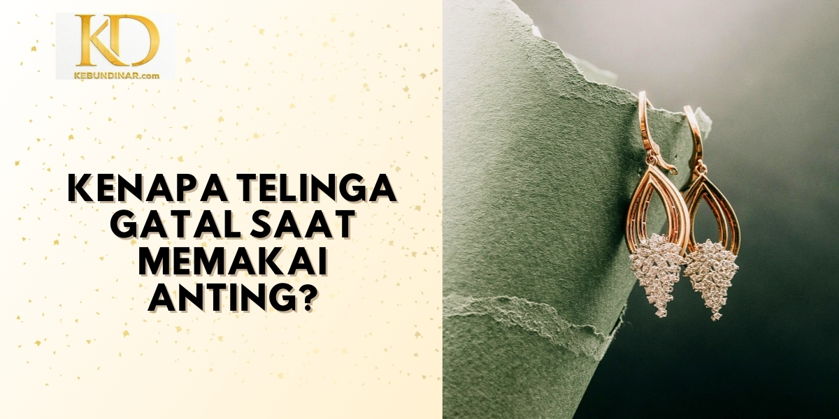 Kenapa Telinga Gatal Saat Memakai Anting 1200 x 675