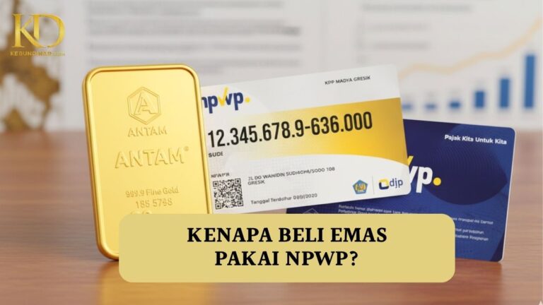 Kenapa Beli Emas Pakai NPWP? Ketahui Tujuannya di Sini