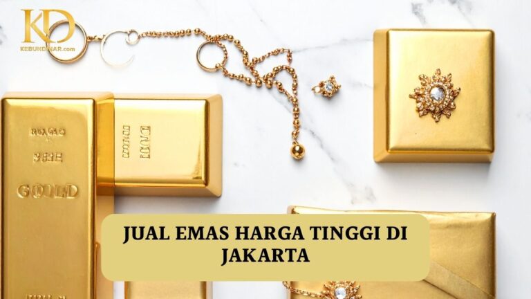 Mau Jual Emas Harga Tinggi di Jakarta? Kebundinar Aja!